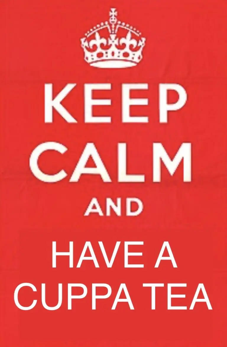Keep calm and have a cuppa tea